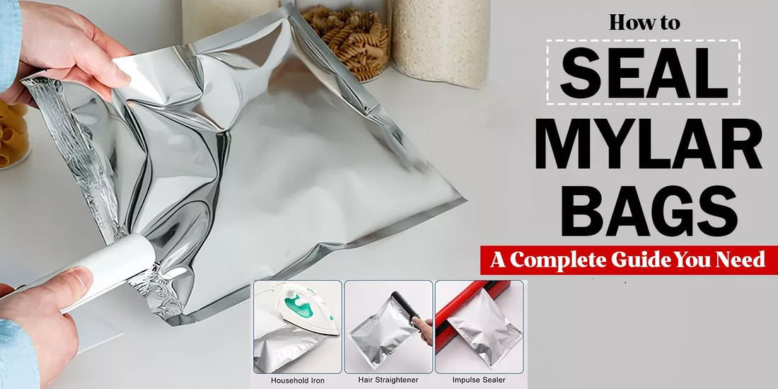 How to Seal Mylar Bags for Long-Lasting Food Storage